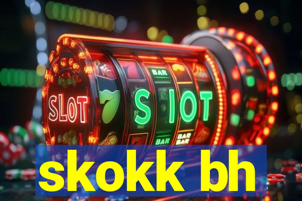 skokk bh